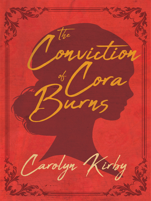 Title details for The Conviction of Cora Burns by Carolyn Kirby - Available